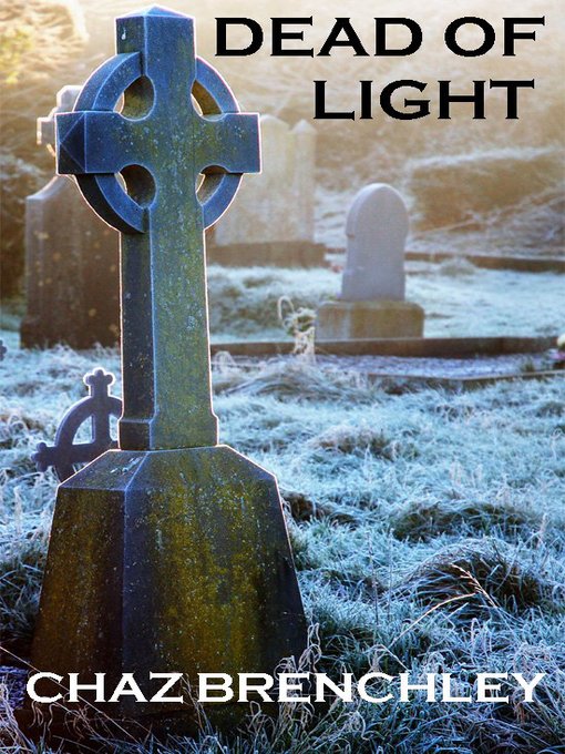 Title details for Dead of Light by Chaz Brenchley - Available